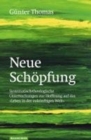 Image for Neue SchApfung : Systematisch-theologische Untersuchungen zur Hoffnung auf das &quot;Leben in der zukA&quot;nftigen Welt&quot;