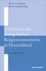 Image for Geschichte des evangelischen Religionsunterrichts in Deutschland : Ein Studienbuch
