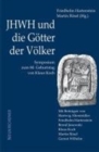 Image for JHWH und die GAtter der VAlker : Symposium zum 80. Geburtstag von Klaus Koch