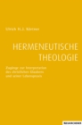 Image for Hermeneutische Theologie : Zugange zur Interpretation des christlichen Glaubens und seiner Lebenspraxis