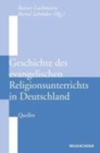 Image for Geschichte des evangelischen Religionsunterrichts in Deutschland : Quellen