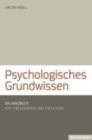 Image for Psychologisches Grundwissen : Ein Handbuch fA&quot;r Theologinnen und Theologen