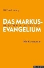 Image for Das Markusevangelium : Orientierung am Weg Jesu. Ein Kommentar