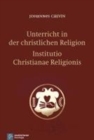 Image for Unterricht in der christlichen Religion - Institutio Christianae Religionis