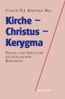 Image for Kirche - Christus - Kerygma : Profil und Identitat evangelischer Kirche(n)
