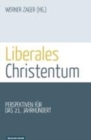 Image for Liberales Christentum : Perspektiven fA&quot;r das 21. Jahrhundert