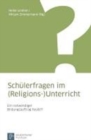 Image for SchA&quot;lerfragen im (Religions-)Unterricht : Ein notwendiger Bildungsauftrag heute?!