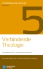 Image for Verbindende Theologie : Perspektiven der Leuenberger Konkordie