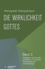 Image for Die Wirklichkeit Gottes : Band 2: Theologische Wissenschaft im Diskurs mit Postmoderne, Religionsphilosophie und Anthropologie