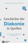 Image for Geschichte der Diakonie in Quellen : Vom Anfang des 19. Jahrhunderts bis zur Gegenwart