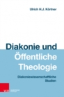 Image for Diakonie und Offentliche Theologie : Diakoniewissenschaftliche Studien
