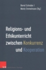 Image for Religions- und Ethikunterricht zwischen Konkurrenz und Kooperation
