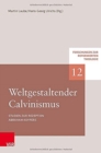 Image for Weltgestaltender Calvinismus