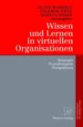 Image for Wissen und Lernen in virtuellen Organisationen : Konzepte, Praxisbeispiele, Perspektiven