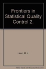 Image for Frontiers in Statistical Quality Control 2.