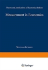 Image for Measurement in Economics : Theory and Applications of Economic Indices