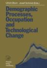 Image for Demographic Processes, Occupation and Technological Change