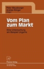 Image for Vom Plan zum Markt : Eine Untersuchung am Beispiel Ungarns