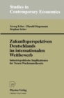 Image for Zukunftsperspektiven Deutschlands im internationalen Wettbewerb