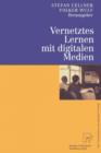 Image for Vernetztes Lernen mit digitalen Medien : Proceedings der ersten Tagung „Computergestutztes Kooperatives Lernen (D-CSCL 2000)“ am 23. und 24. Marz 2000 in Darmstadt