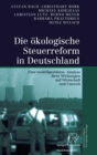 Image for Die Akologische Steuerreform in Deutschland : Eine Modellgesta1/4tzte Analyse Ihrer Wirkungen Auf Wirtschaft Und Umwelt