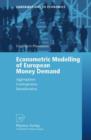 Image for Econometric Modelling of European Money Demand : Aggregation, Cointegration, Identification
