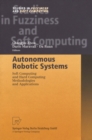 Image for Autonomous Robotic Systems: Soft Computing and Hard Computing Methodologies and Applications