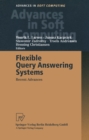 Image for Flexible query answering systems: recent advances : proceedings of the Fourth International Conference on Flexible Query Answering Systems, FQAS&#39;2000 October 25-28, 2000, Warsaw, Poland