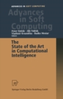 Image for The State of the Art in Computational Intelligence: Proceedings of the European Symposium on Computational Intelligence held in Kosice, Slovak Republic, August 30 - September 1, 2000