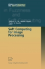 Image for Soft computing for image processing : vol. 42