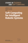 Image for Soft Computing for Intelligent Robotic Systems