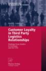 Image for Customer Loyalty in Third Party Logistics Relationships: Findings from Studies in Germany and the USA