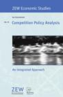 Image for Competition Policy Analysis : An Integrated Approach