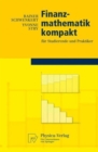 Image for Finanzmathematik kompakt : fur Studierende und Praktiker