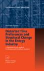 Image for Distorted time preferences and structural change in the energy industry: a theoretical and applied environmental-economic analysis