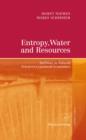 Image for Entropy, water and resources: an essay in natural sciences-consistent economics