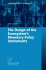 Image for The Design of the Eurosystem&#39;s Monetary Policy Instruments
