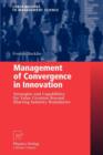 Image for Management of Convergence in Innovation : Strategies and Capabilities for Value Creation Beyond Blurring Industry Boundaries