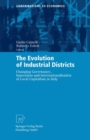 Image for Evolution of Industrial Districts: Changing Governance, Innovation and Internationalisation of Local Capitalism in Italy