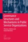 Image for Governance structures and mechanisms in public service organizations: theories, evidence and future directions : 0