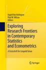 Image for Exploring Research Frontiers in Contemporary Statistics and Econometrics