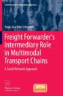 Image for Freight forwarder&#39;s intermediary role in multimodal transport chains  : a social network approach