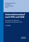 Image for Unternehmenskauf nach IFRS und HGB : Purchase Price Allocation, Goodwill und Impairment-Test: Purchase Price Allocation, Goodwill und Impairment-Test
