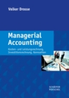 Image for Managerial Accounting : Kosten- und Leistungsrechnung, Investitionsrechnung, Kennzahlen: Kosten- und Leistungsrechnung, Investitionsrechnung, Kennzahlen