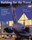 Image for Building for Air Travel : Architecture and Design for Commercial Aviation