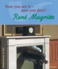 Image for Renâe Magritte  : now you see it - now you don&#39;t