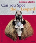 Image for Can you spot the leopard?  : African masks