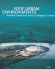 Image for New urban environments  : British architecture and its European context
