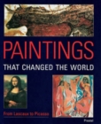 Image for Paintings that changed the world  : from Lascaux to Picasso