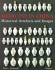 Image for Medicine in China  : historical artefacts and images